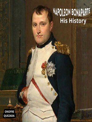 cover image of Napoleon Bonaparte His History